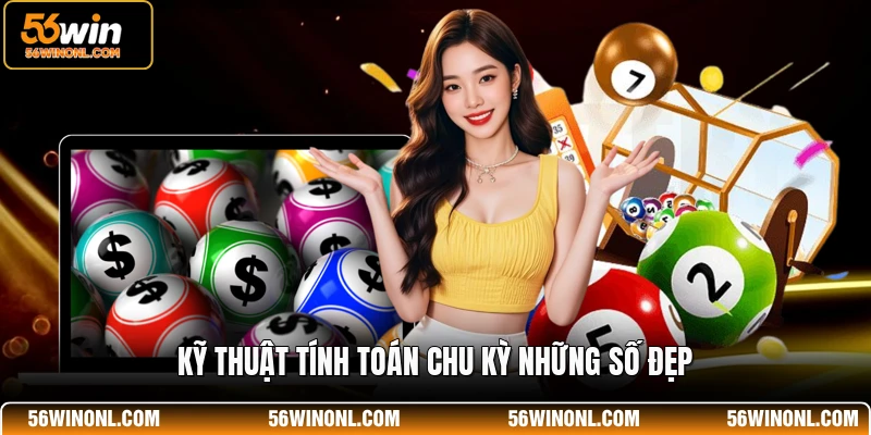 Bạc Nhớ Lô Đề 56WIN - Tuyệt Kỹ Soi Cầu Chuẩn Xác Nhất 3 Kỹ thuật tính toán chu kỳ những số đẹp